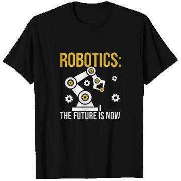 Discover Robotics the future is now Engineering Programming T-Shirts