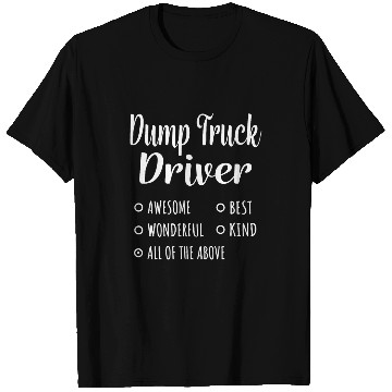Discover Dump Truck Driver Funny Gift T-Shirts