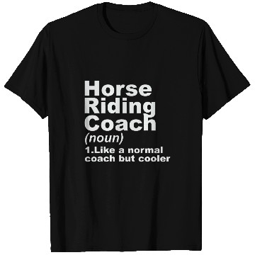 Discover Horse Riding Coachs Definition T-Shirts