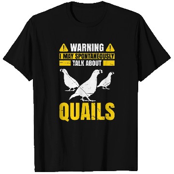 Discover Mens Warning I May Spontaneously Talk About Quails Quail Owner T-Shirts