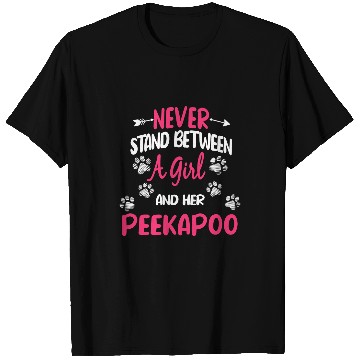 Discover Never Stand Between A Girl And Her Peekapoo Dog Pet Lover T-Shirts
