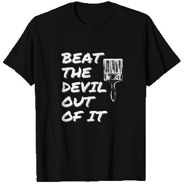 Discover Beat the Devil out of It funny artist drawing gift T-Shirts