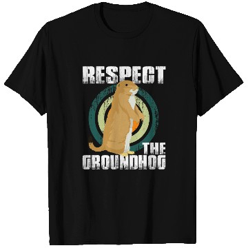 Discover Respect the Groundhog Funny Woodchuck Groundhog Day T-Shirts