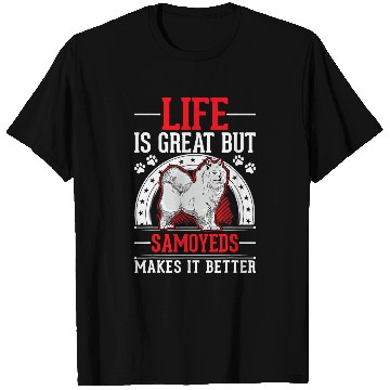 Discover Dog Samoyed Life is great But Samoyeds makes it better Samoyed T-Shirts