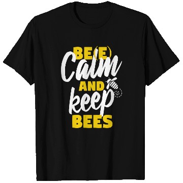 Discover Funny Bee Design for Beekeeper Bee Calm Keep Bees T-Shirts
