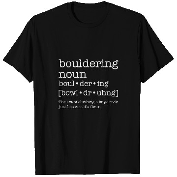 Discover Bouldering noun Rock Climbing Climber T-Shirts