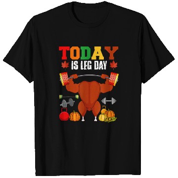 Discover Today Is Leg Day Thanksgiving Turkey Weightlifting Gym T-Shirts