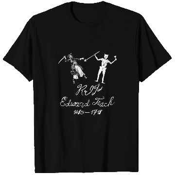 Discover RIP Edward Teach aka BLACKBEARD the Pirate T-Shirts