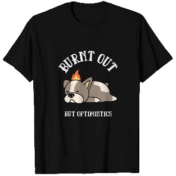 Discover Funny Burnt Out But Optimistic Funny Dog Camping Humorous T-Shirts
