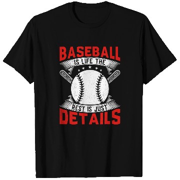 Discover Baseball Is Life The Rest Is Just Details T-Shirts