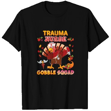 Discover trauma nurses gobble squad Dabbings turkey thanksgiving thank T-Shirts