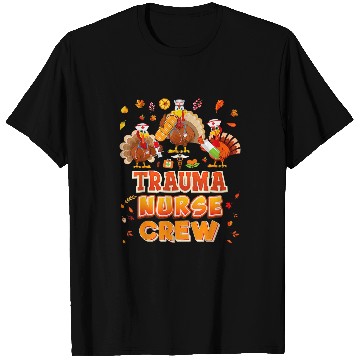 Discover trauma nurses crew turkey thanksgiving grateful fall leaves T-Shirts