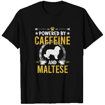 Discover Dog Maltese Powered By Caffeine and Maltese Dog Lovers T-Shirts