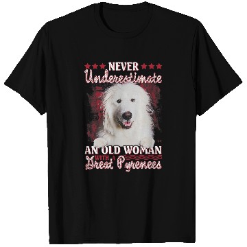 Discover Never underestimate an old woman with a Great pyrenees T-Shirts