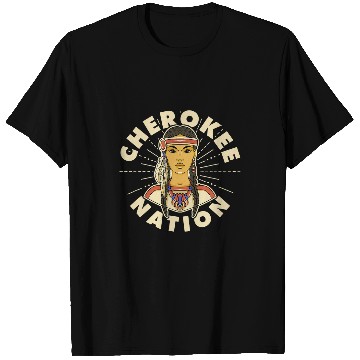 Discover Cherokee Nation Proud Native American Woman Cherokee Blood T-Shirts