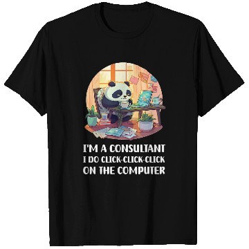 Discover Im a Consultant I Do ClickClickClick On The Computer T-Shirts