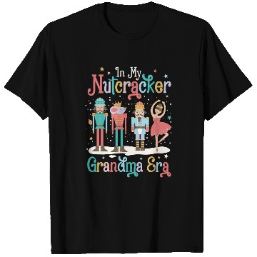 Discover In My Nutcracker Grandma Era Christmas Nutcracker Ballet T-Shirts