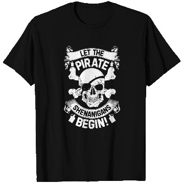 Discover Let The Pirate Shenanigans Begin Pirate Skull T-Shirts
