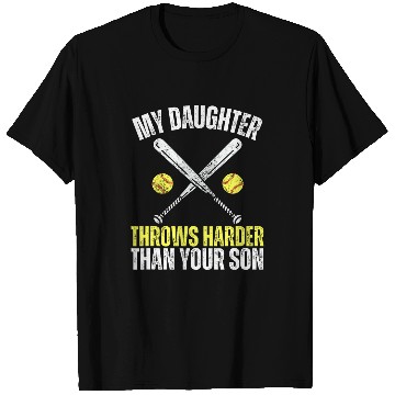 Discover My Daughter Throws Harder Than Your Son Softball Dad Mom T-Shirts