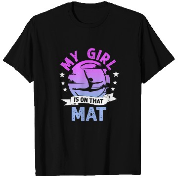 Discover Gymnast My Girl Is On That Mat Gymnastics Dad Mom T-Shirts