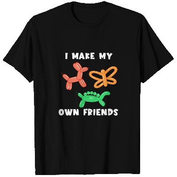 Discover I Make My Own Friends Balloon Artist Professional Animal T-Shirts