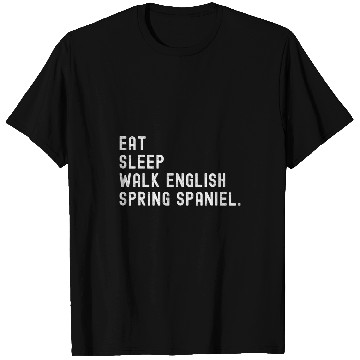 Discover Eat Sleep Walk English Spring Spaniel Dog Owner T-Shirts