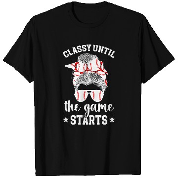 Discover Classy Until The Game Starts Baseball Game Day Baseball T-Shirts
