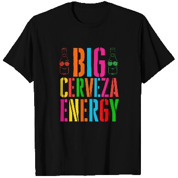 Discover Big Cerveza Energy Cinco De Mayo s Funny Bartender Beer T-Shirts