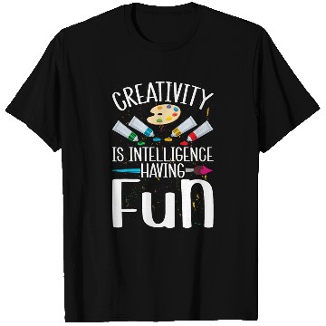 Discover Creativity Is Intelligence Having Fun Art Teacher Artist T-Shirts