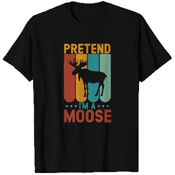 Discover Pretend im a moose halloween T-Shirts