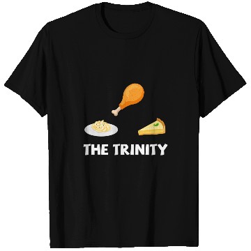 Discover The Trinity Turkey Pie Mashed Potatoes Funny Thanksgiving T-Shirts