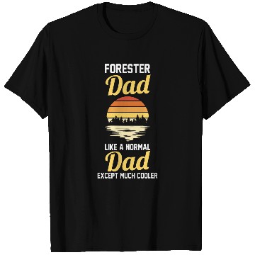Discover Forest Forestry Worker Dad Father Forester T-Shirts