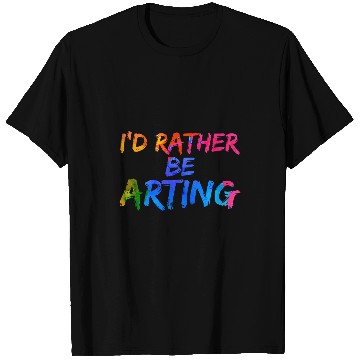 Discover Creative Sketching Id Rather Be Arting Artist Painter T-Shirts