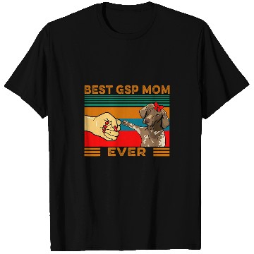 Discover Fist Bump bests German Shorthaired Pointer Mom Ever T-Shirts