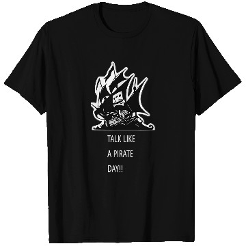 Discover Talk like a real pirate T-Shirts