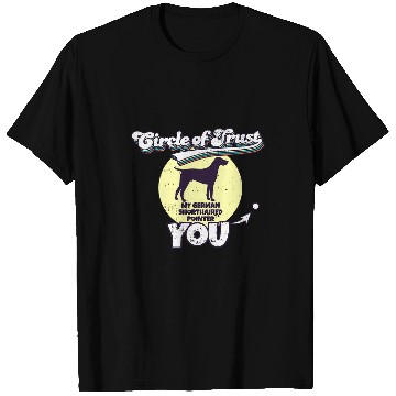 Discover Circle Of Trust German Shorthaired Pointer T-Shirts