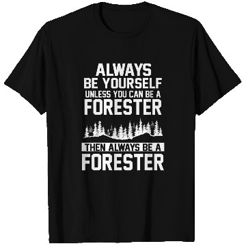 Discover Forest Forestry Worker Forester 211 T-Shirts