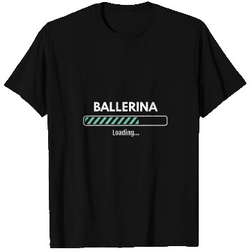 Discover Ballerina Loading Studying Ballet T-Shirts