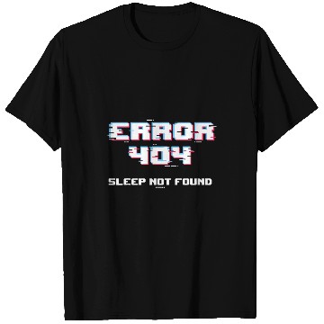 Discover Error 404 Sleep Not Found Funny Networking Computer Technici T-Shirts