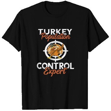 Discover Turkey Hunting Population Control Expert Turkey Hunter 23 T-Shirts