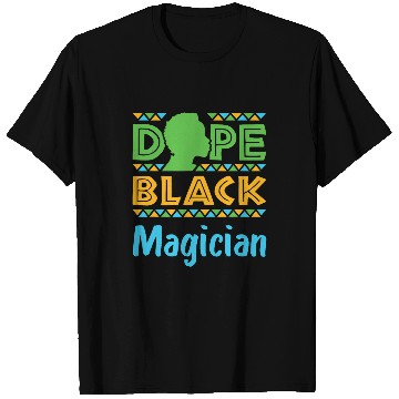 Discover Dope Black Magician Magic Performer African American T-Shirts