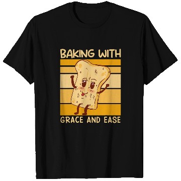 Discover Baking with Grace and Ease Toast Baker Bread Baking Fans T-Shirts