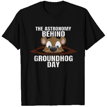 Discover The Astronomy Behind Groundhog Day Woodchuck Lover Gift T-Shirts