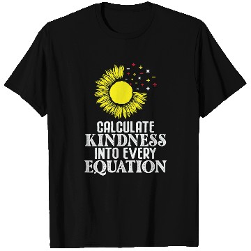 Discover Math Teacher Calculate Kindness into every Equation T-Shirts