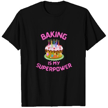 Discover Baking Is My Superpower Delicious Cupcake BakerCake Maker T-Shirts