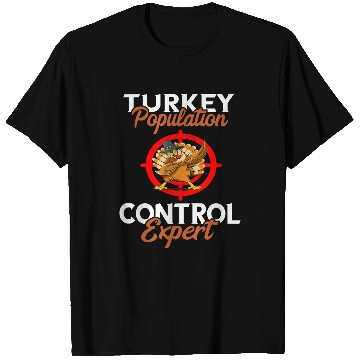 Discover Turkey Hunting Turkey Hunter Population Control Expert 22 T-Shirts