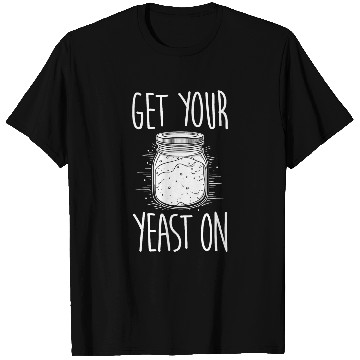 Discover Baker Sourdough Starter Bread Yeast Baking T-Shirts