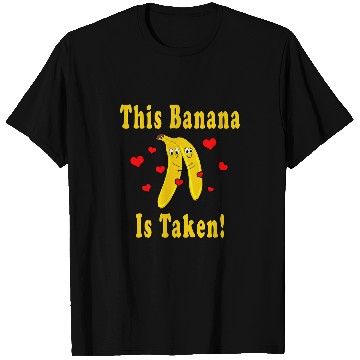 Discover This Banana Is Taken Funny Partner Relationship Vegan T-Shirts