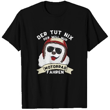 Discover Der Tut Nix Der Will Only Motorcycle Dog Biker Samoyed T-Shirts