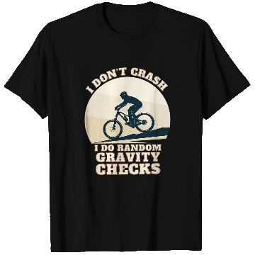 Discover I Dont Crash I Do Random Gravity Checks Mountain Biking 7 T-Shirts